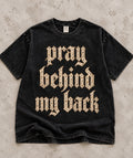 PRAY BEHIND MY BACK Oversized Tee