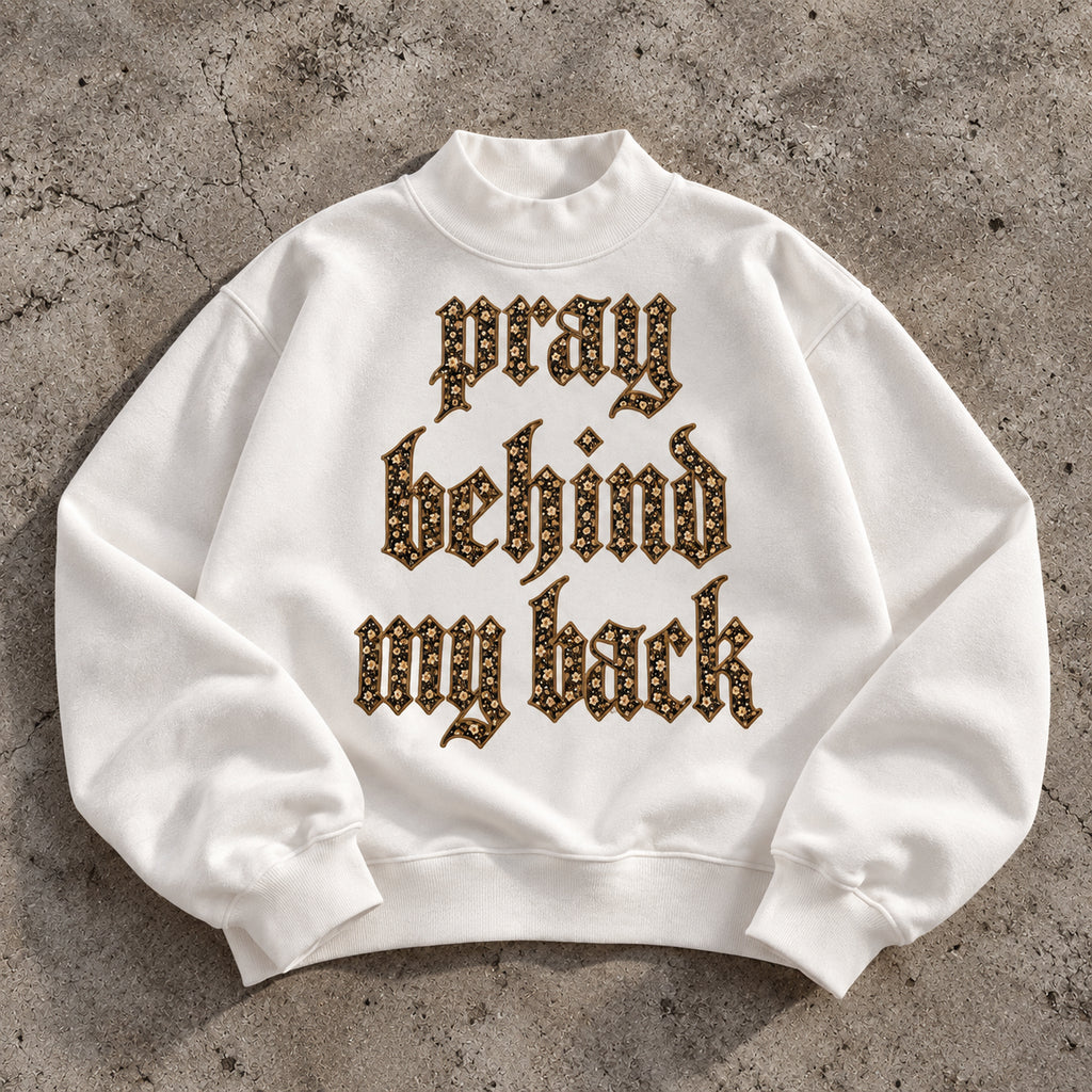 PRAY BEHIND MY BACK Oversized Fleece Mockneck Sweatshirt