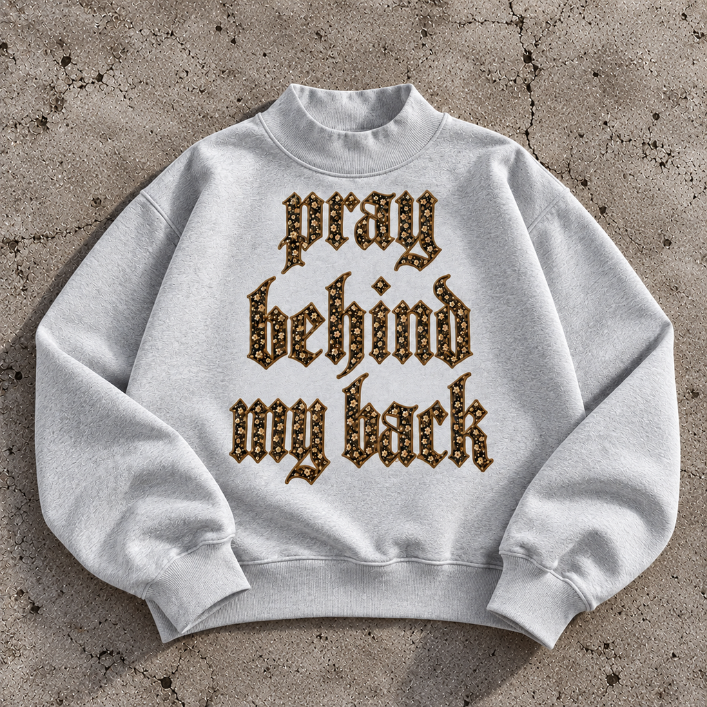 PRAY BEHIND MY BACK Oversized Fleece Mockneck Sweatshirt