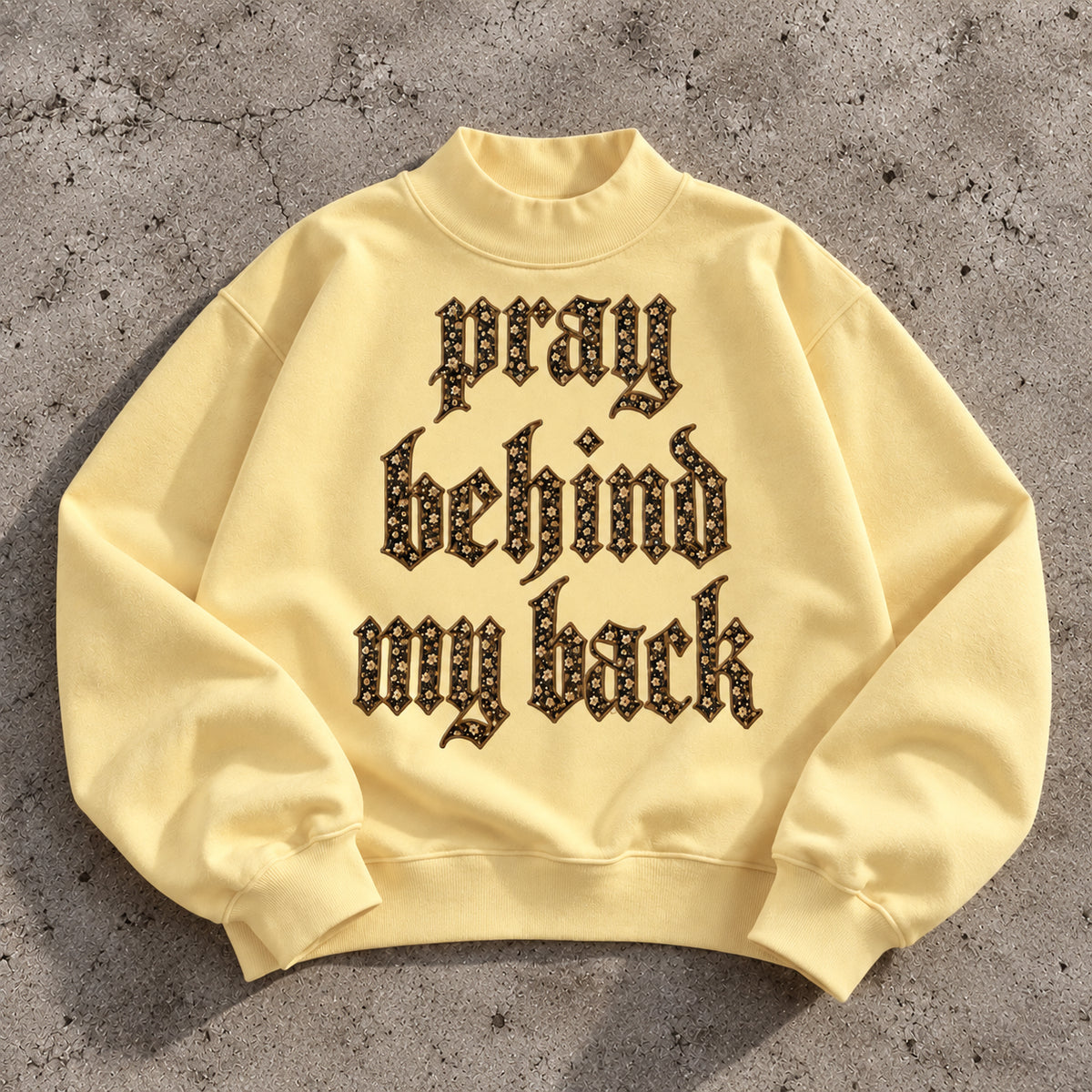 PRAY BEHIND MY BACK Oversized Fleece Mockneck Sweatshirt